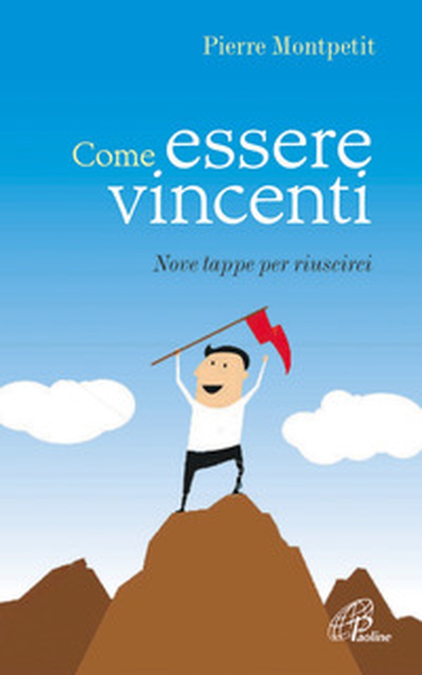 Come essere vincenti. Nove tappe per riuscirci - Librerie.coop Come essere vincenti. Nove tappe per riuscirci - Librerie.coop