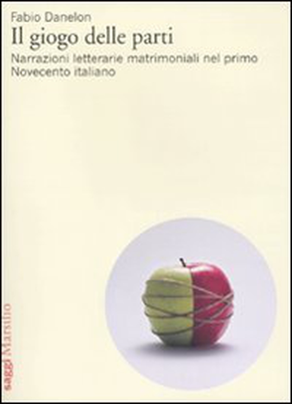 Il giogo delle parti. Narrazioni letterarie matrimoniali nel primo Novecento italiano - Librerie.coop Il giogo delle parti. Narrazioni letterarie matrimoniali nel primo Novecento italiano - Librerie.coop