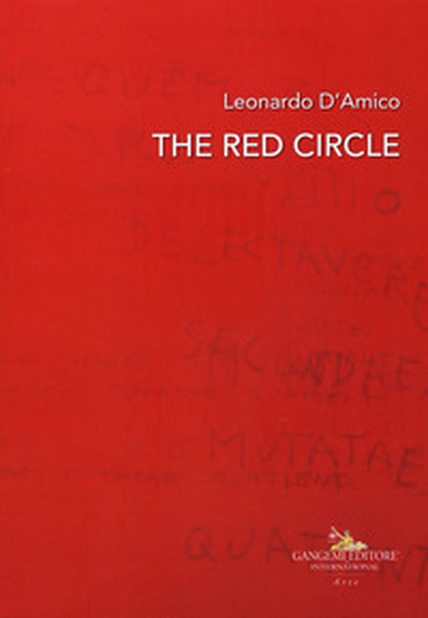 Leonardo D'Amico. The red circle. Catalogo della mostra (Roma, 19 ottobre-5 novembre 2018). Ediz. italiana e inglese - Librerie.coop Leonardo D'Amico. The red circle. Catalogo della mostra (Roma, 19 ottobre-5 novembre 2018). Ediz. italiana e inglese - Librerie.coop