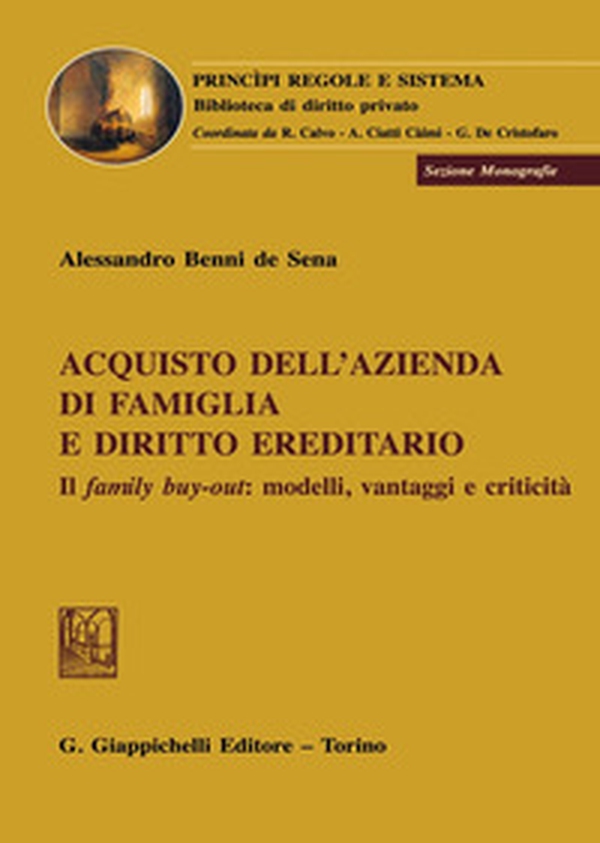 Acquisto dell'azienda di famiglia e diritto ereditario. Il family buy-out: modelli, vantaggi e criticità - Librerie.coop Acquisto dell'azienda di famiglia e diritto ereditario. Il family buy-out: modelli, vantaggi e criticità - Librerie.coop