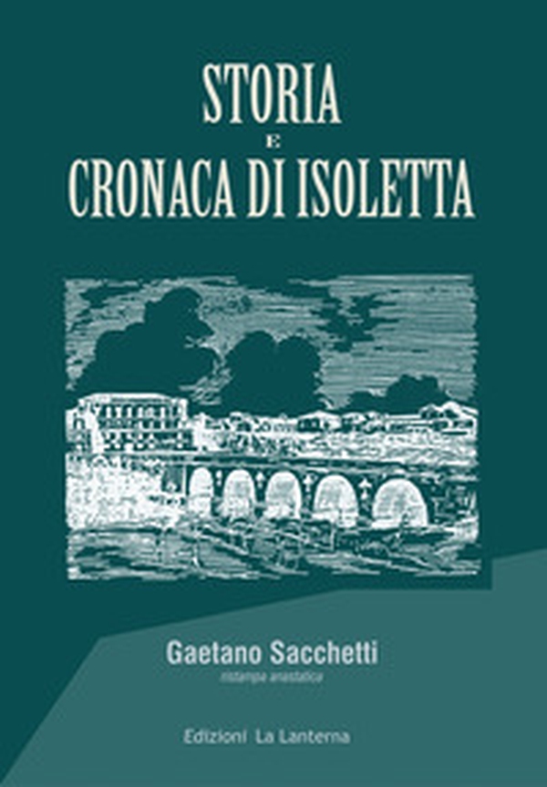 Storia e cronaca di Isoletta (rist. anast.) - Librerie.coop Storia e cronaca di Isoletta (rist. anast.) - Librerie.coop