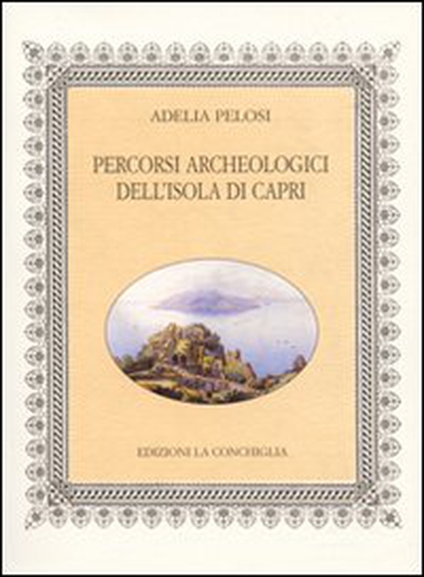Percorsi archeologici dell'isola di Capri - Librerie.coop Percorsi archeologici dell'isola di Capri - Librerie.coop