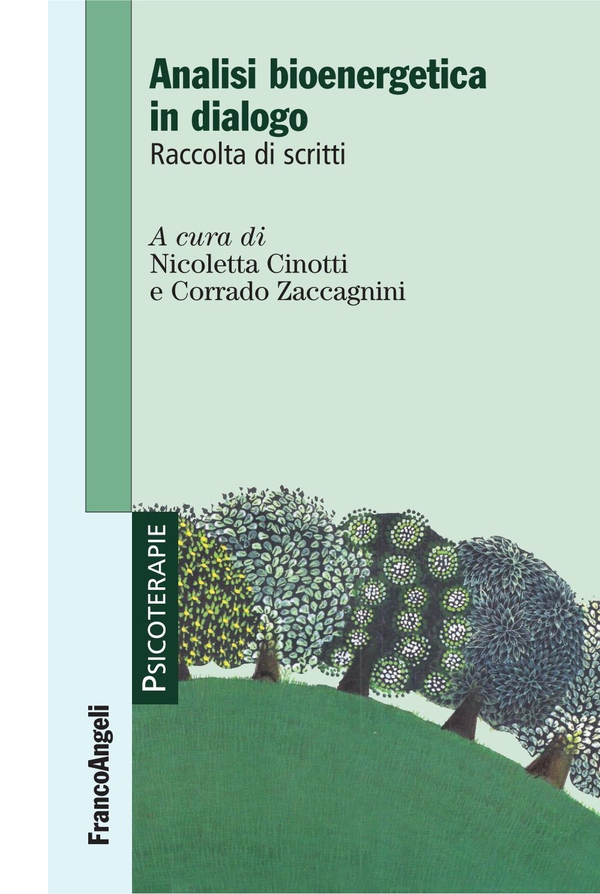 Analisi bioenergetica in dialogo. Raccolta di scritti - Librerie.coop Analisi bioenergetica in dialogo. Raccolta di scritti - Librerie.coop