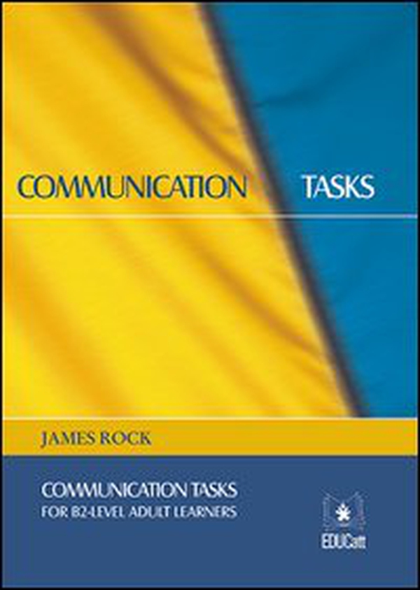 Communication task. For b2-level adult learners - Librerie.coop Communication task. For b2-level adult learners - Librerie.coop