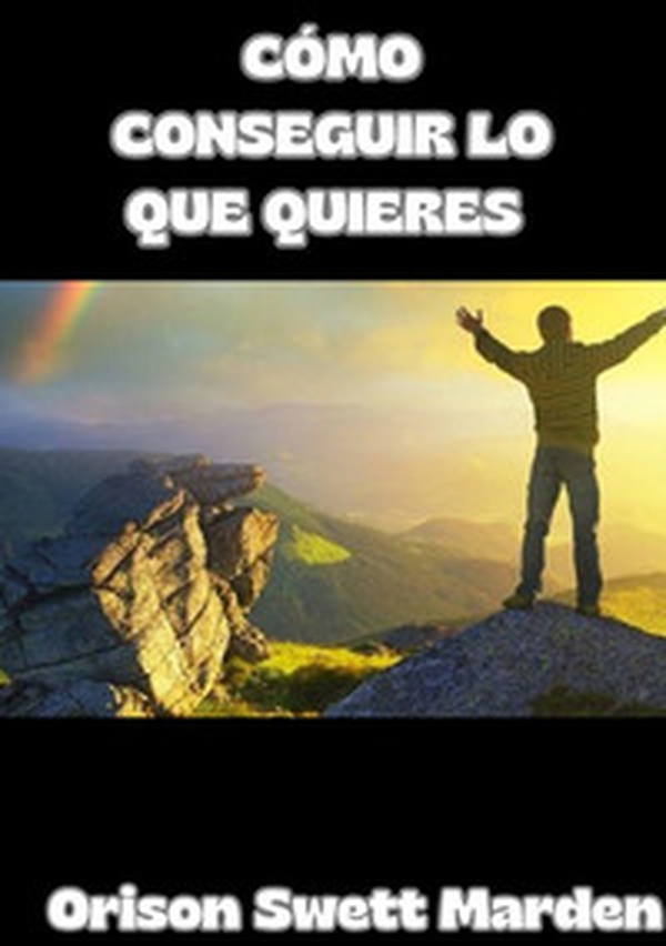 Cómo conseguir lo que quieres - Librerie.coop Cómo conseguir lo que quieres - Librerie.coop
