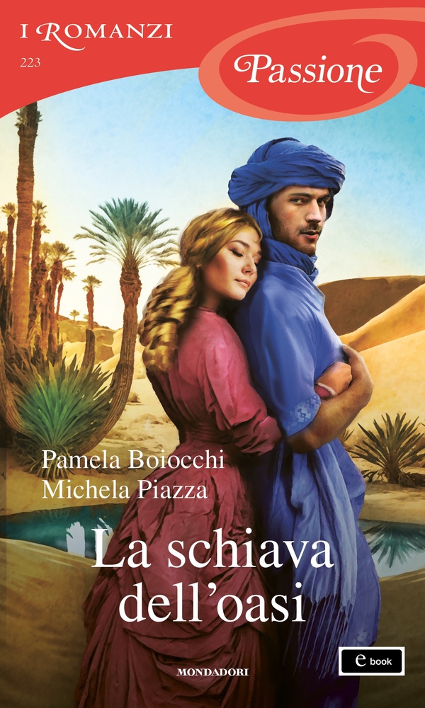 La schiava dell'oasi (I Romanzi Passione) - Librerie.coop La schiava dell'oasi (I Romanzi Passione) - Librerie.coop