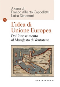 L'idea di Unione Europea. Dal Rinascimento al Manifesto di Ventotene - Librerie.coop