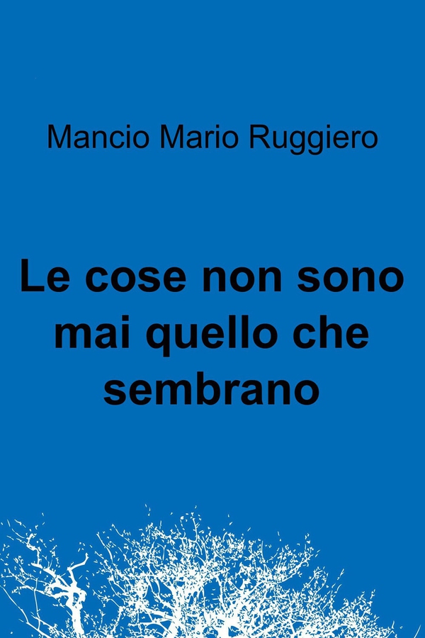 Le cose non sono mai quello che sembrano - Librerie.coop Le cose non sono mai quello che sembrano - Librerie.coop