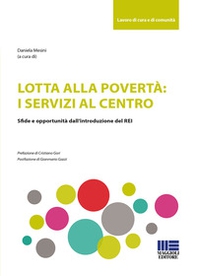 Lotta alla povertà: i servizi al centro. Sfide e opportunità dell'introduzione del REI - Librerie.coop