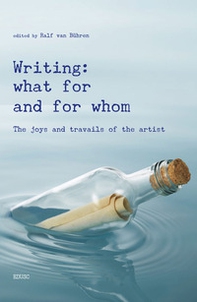 Writing: what for and from whom. The joys and travails of the artist - Librerie.coop
