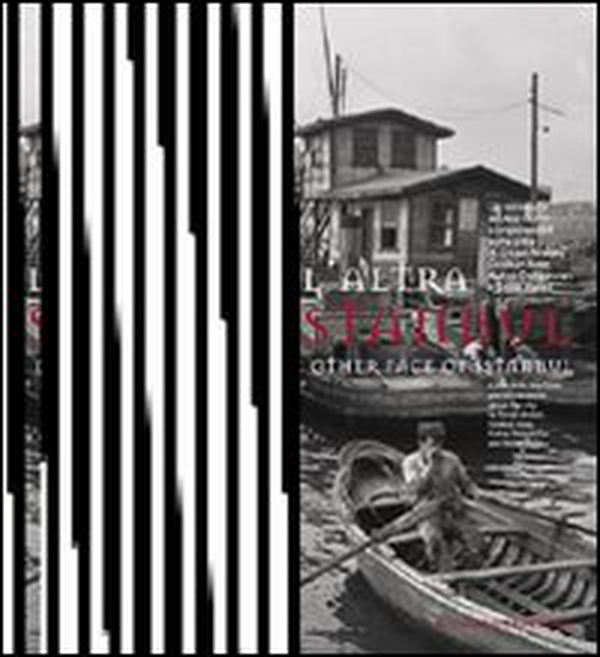 L'altra Istanbul-The other face of Istanbul - Librerie.coop L'altra Istanbul-The other face of Istanbul - Librerie.coop