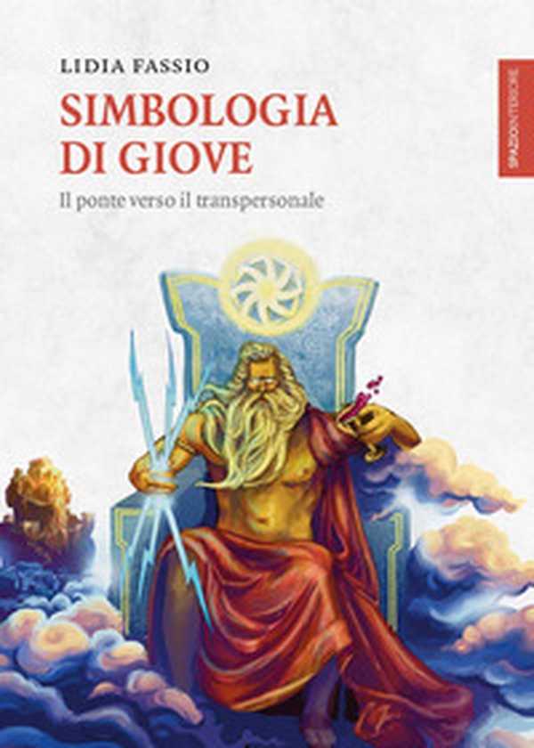 Simbologia di Giove. Il ponte verso il transpersonale - Librerie.coop Simbologia di Giove. Il ponte verso il transpersonale - Librerie.coop