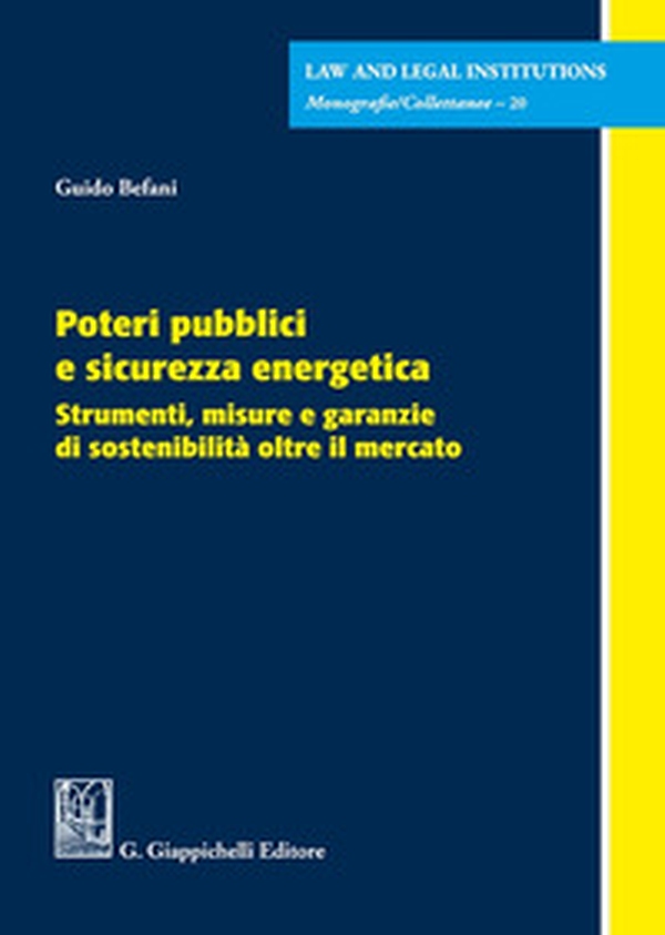Poteri pubblici e sicurezza energetica - Librerie.coop Poteri pubblici e sicurezza energetica - Librerie.coop