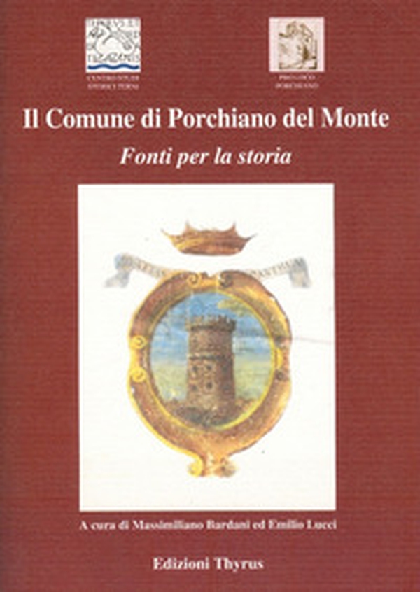 Il Comune di Porchiano del Monte. Fonti per la storia - Librerie.coop Il Comune di Porchiano del Monte. Fonti per la storia - Librerie.coop