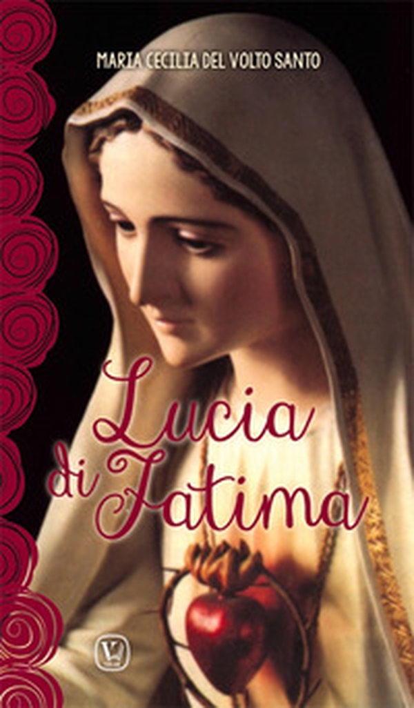 Lucia di Fatima. Nel centenario delle apparizioni di Fatima 1917-2017 - Librerie.coop Lucia di Fatima. Nel centenario delle apparizioni di Fatima 1917-2017 - Librerie.coop