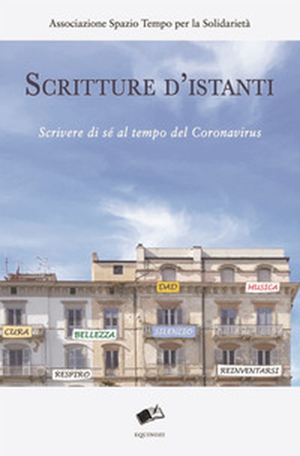Scritture d'istanti. Scrivere di sé al tempo del Coronavirus - Librerie.coop Scritture d'istanti. Scrivere di sé al tempo del Coronavirus - Librerie.coop