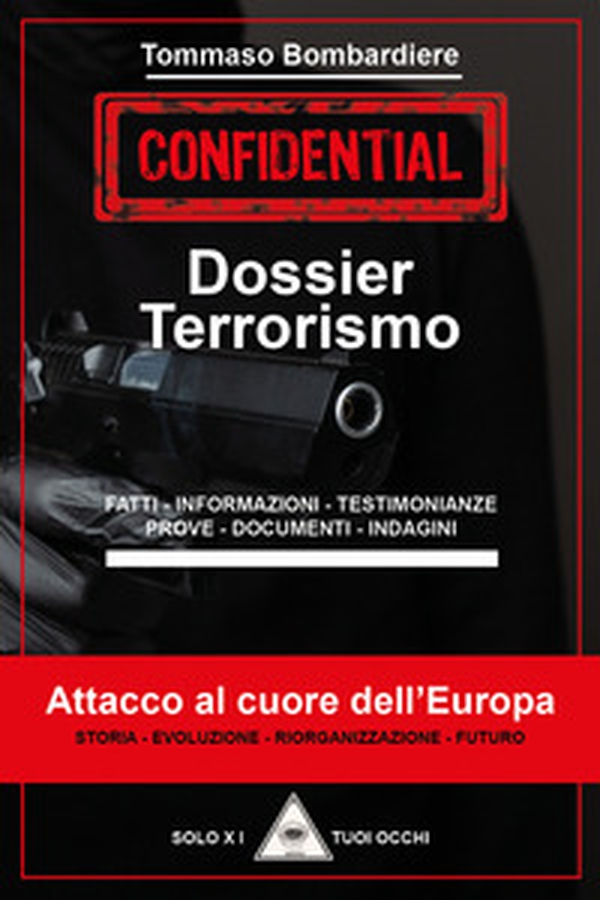 Dossier terrorismo. Attacco al cuore dell'Europa - Librerie.coop Dossier terrorismo. Attacco al cuore dell'Europa - Librerie.coop