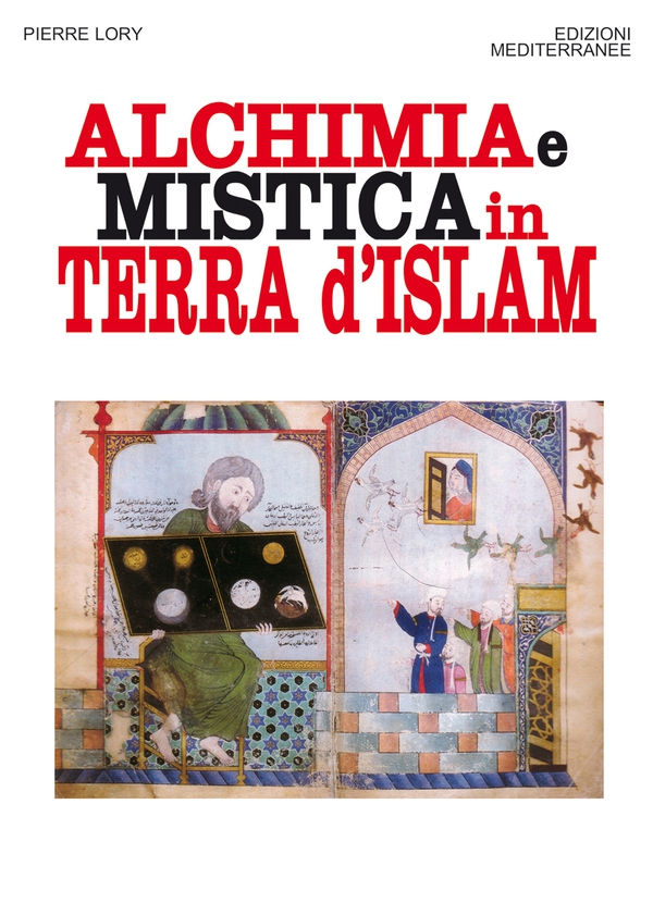 Alchimia e mistica in terra d'Islam - Librerie.coop Alchimia e mistica in terra d'Islam - Librerie.coop
