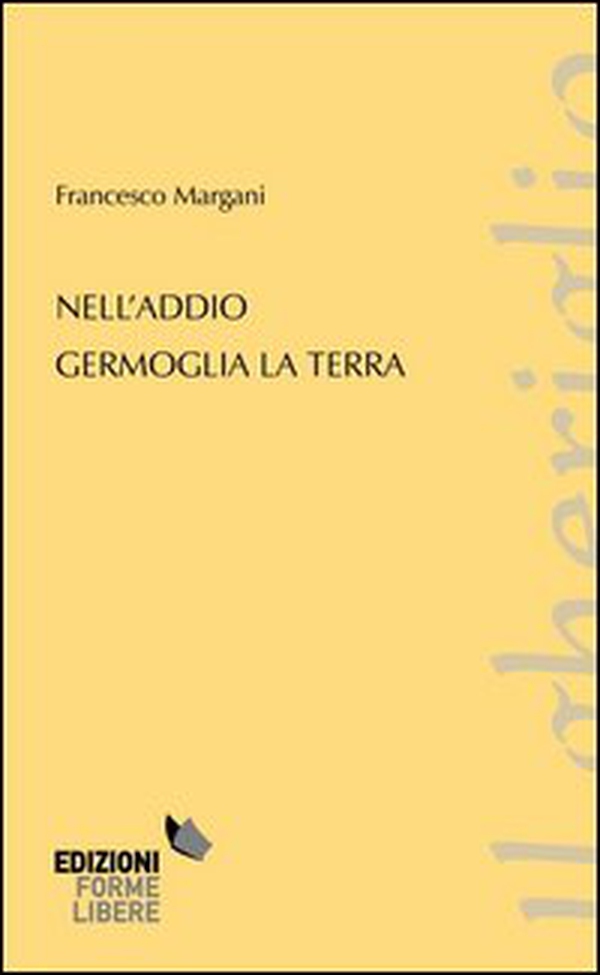 Nell'addio germoglia la terra - Librerie.coop Nell'addio germoglia la terra - Librerie.coop