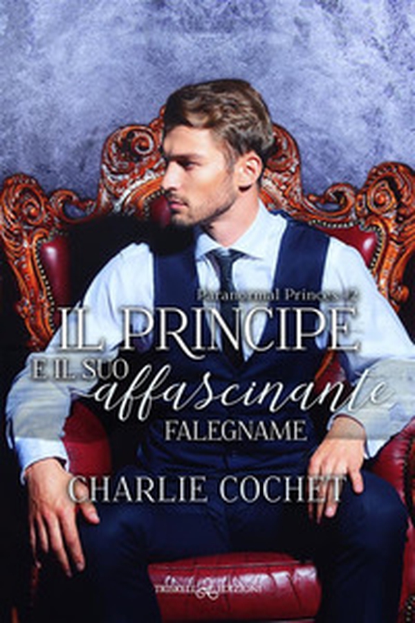 Il principe e il suo affascinante falegname. Paranormal Princes - Vol. 2 - Librerie.coop Il principe e il suo affascinante falegname. Paranormal Princes - Vol. 2 - Librerie.coop