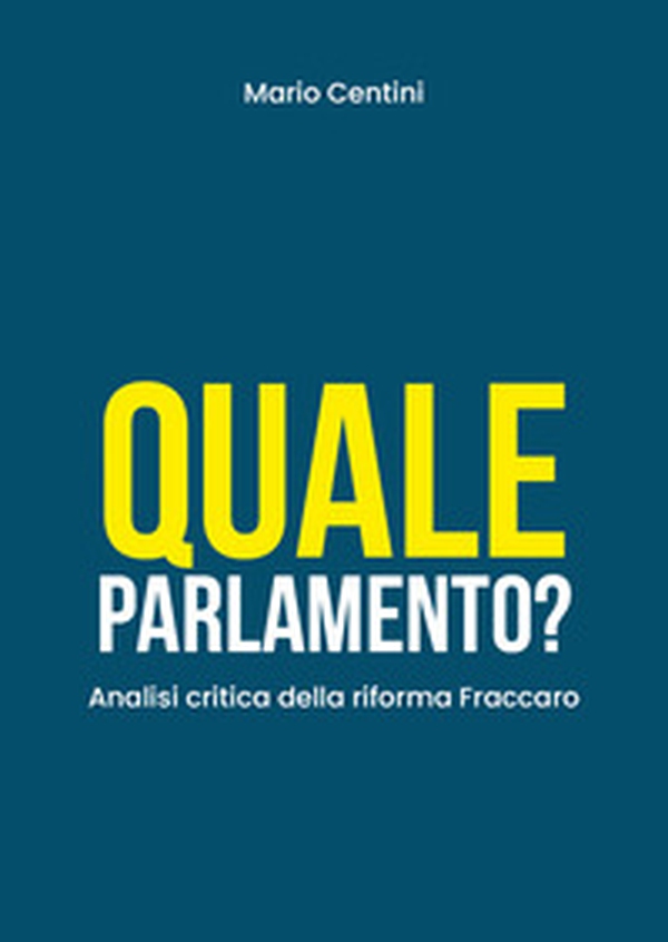 Quale Parlamento? Analisi critica della riforma Fraccaro - Librerie.coop Quale Parlamento? Analisi critica della riforma Fraccaro - Librerie.coop