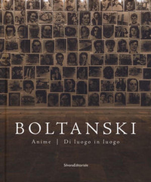 Boltanski. Anime. Di luogo in luogo. Catalogo della mostra (Bologna, 26 giugno-12 novembre 2017) - Librerie.coop Boltanski. Anime. Di luogo in luogo. Catalogo della mostra (Bologna, 26 giugno-12 novembre 2017) - Librerie.coop