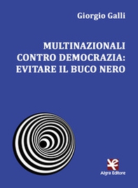 Multinazionali contro democrazia: evitare il buco nero - Librerie.coop