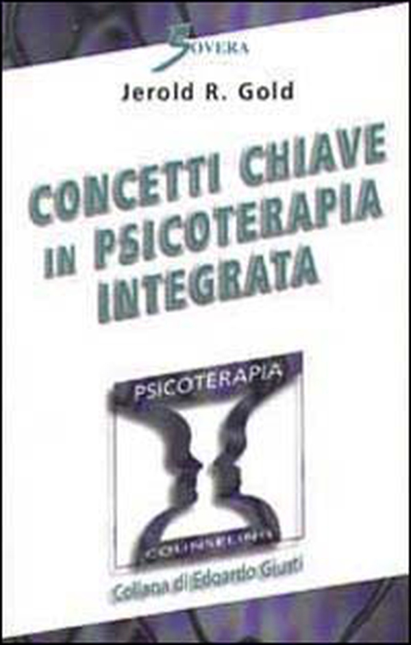 Concetti chiave in psicoterapia integrata - Librerie.coop Concetti chiave in psicoterapia integrata - Librerie.coop