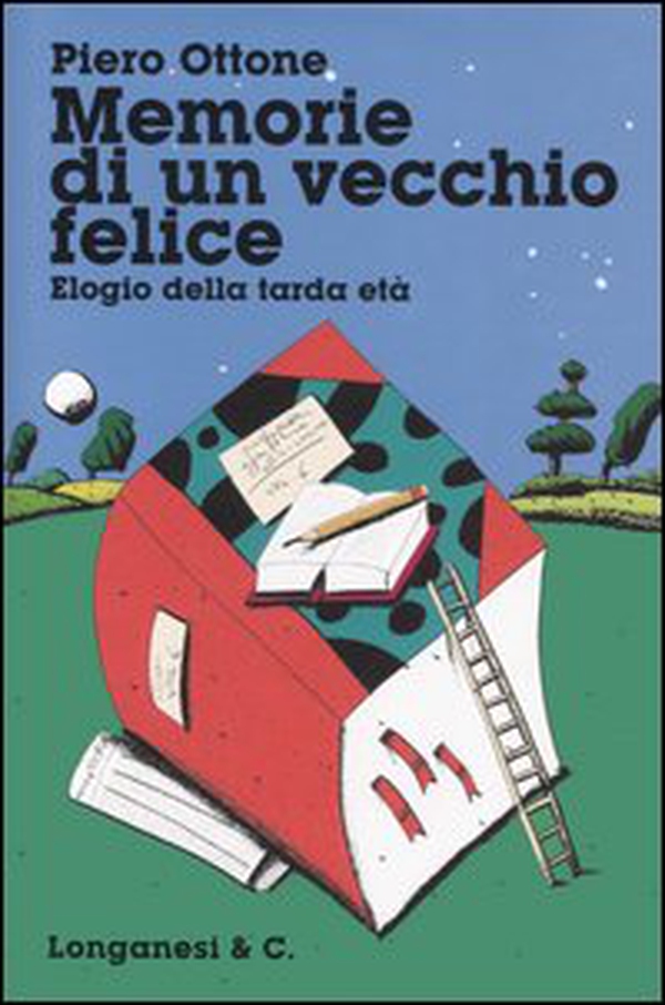Memorie di un vecchio felice. Elogio della tarda età - Librerie.coop Memorie di un vecchio felice. Elogio della tarda età - Librerie.coop