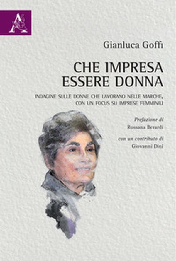 Che impresa essere donna. Indagine sulle donne che lavorano nelle Marche, con un focus su imprese femminili - Librerie.coop Che impresa essere donna. Indagine sulle donne che lavorano nelle Marche, con un focus su imprese femminili - Librerie.coop