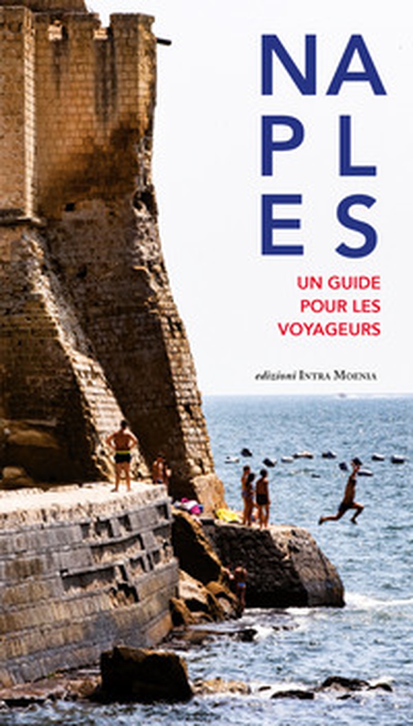 Naples. Un guide pour les voyageurs - Librerie.coop Naples. Un guide pour les voyageurs - Librerie.coop