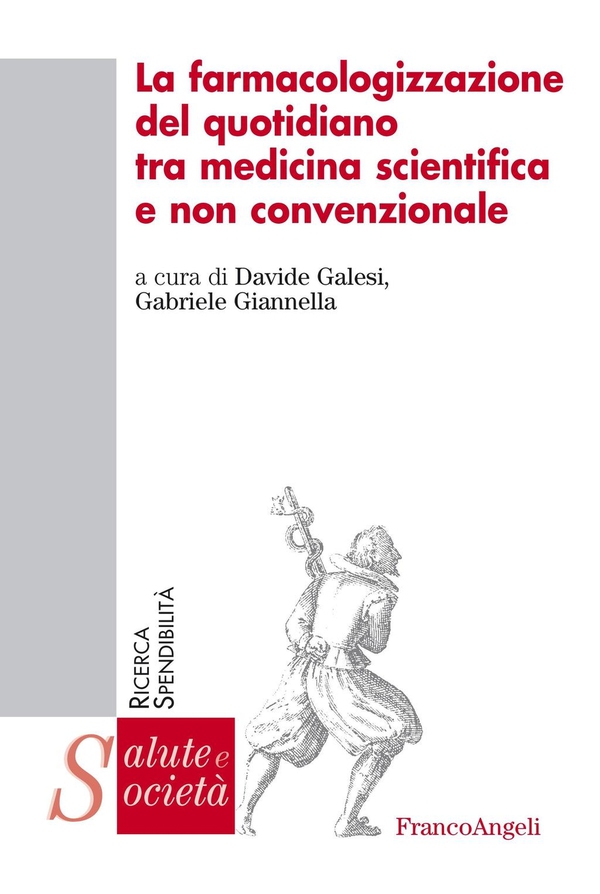 La farmacologizzazione del quotidiano tra medicina scientifica e non convenzionale - Librerie.coop La farmacologizzazione del quotidiano tra medicina scientifica e non convenzionale - Librerie.coop