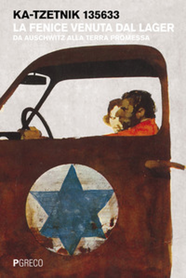 La fenice venuta dal lager. Da Auschwitz alla terra promessa - Librerie.coop La fenice venuta dal lager. Da Auschwitz alla terra promessa - Librerie.coop