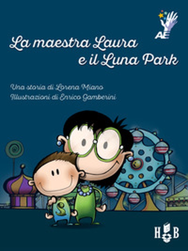 La maestra Laura e il luna park - Librerie.coop La maestra Laura e il luna park - Librerie.coop