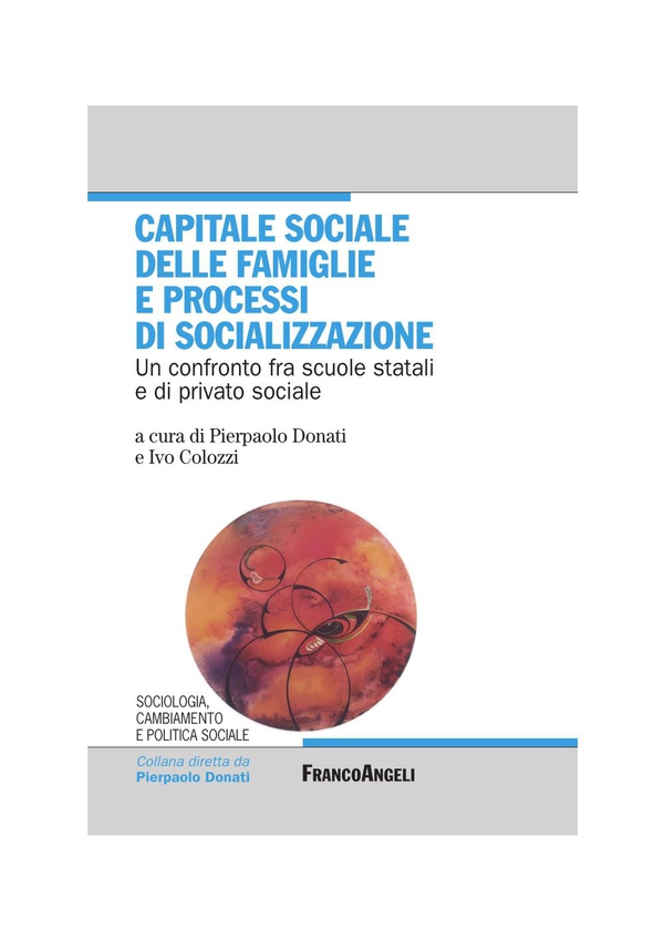 Capitale sociale delle famiglie e processi di socializzazione. Un confronto fra scuole statali e di privato sociale - Librerie.coop Capitale sociale delle famiglie e processi di socializzazione. Un confronto fra scuole statali e di privato sociale - Librerie.coop