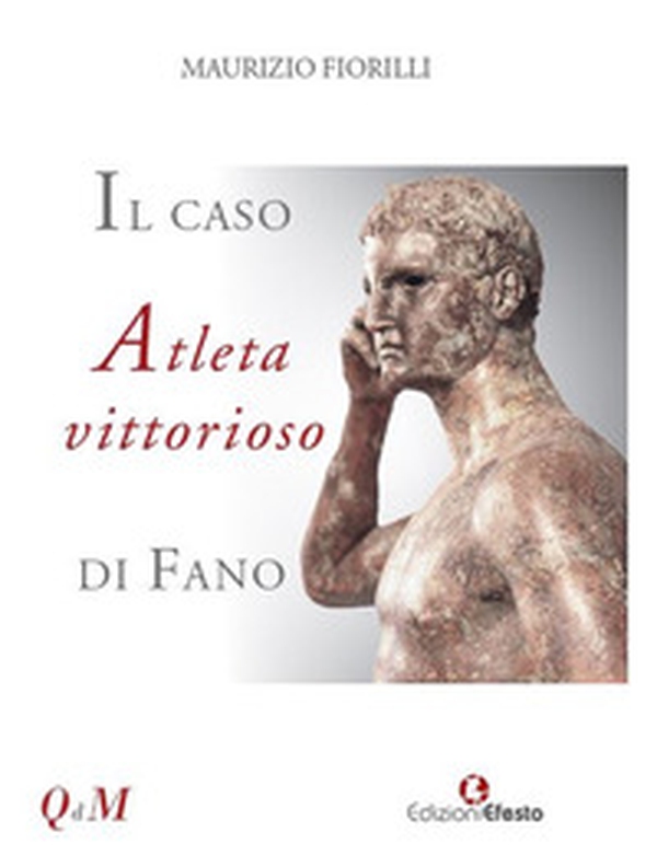 Il caso Atleta vittorioso di Fano - Librerie.coop Il caso Atleta vittorioso di Fano - Librerie.coop