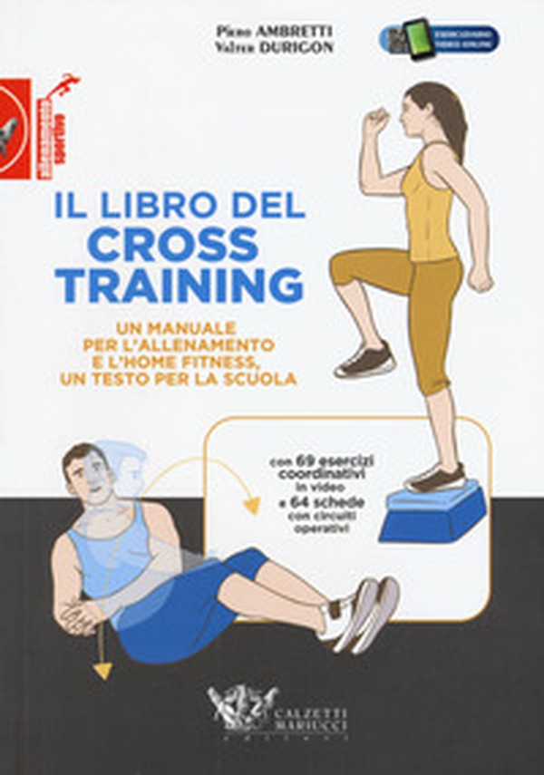 Il libro del cross training. Un manuale per l'allenamento e l'home fitness, un testo per la scuola - Librerie.coop Il libro del cross training. Un manuale per l'allenamento e l'home fitness, un testo per la scuola - Librerie.coop