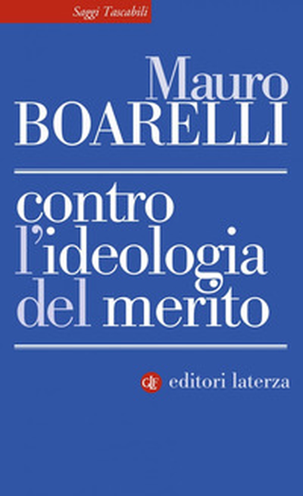 Contro l'ideologia del merito - Librerie.coop Contro l'ideologia del merito - Librerie.coop