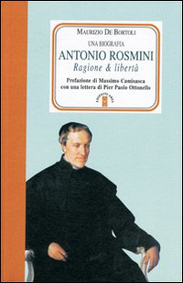 Antonio Rosmini. Ragione & libertà - Librerie.coop Antonio Rosmini. Ragione & libertà - Librerie.coop
