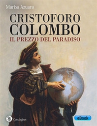 Cristoforo Colombo: il prezzo del Paradiso - Librerie.coop