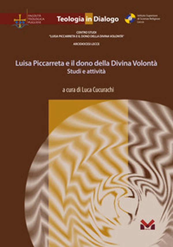Luisa Piccarreta e il dono della Divina Volontà. Studi e attività - Librerie.coop Luisa Piccarreta e il dono della Divina Volontà. Studi e attività - Librerie.coop