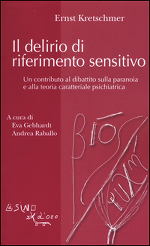 Il delirio di riferimento sensitivo. Un contributo al dibattito sulla paranoia e alla teoria psichiatrica - Librerie.coop Il delirio di riferimento sensitivo. Un contributo al dibattito sulla paranoia e alla teoria psichiatrica - Librerie.coop