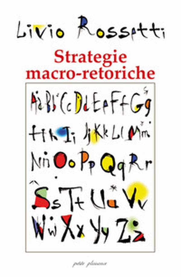 Strategie macro-retoriche. La «formattazione» dell'evento comunicazionale - Librerie.coop Strategie macro-retoriche. La «formattazione» dell'evento comunicazionale - Librerie.coop
