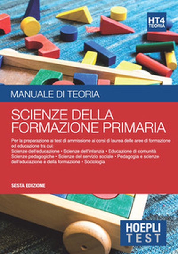 Hoepli test. Scienze della formazione primaria. Manuale di teoria per i test di ammissione all'università - Librerie.coop Hoepli test. Scienze della formazione primaria. Manuale di teoria per i test di ammissione all'università - Librerie.coop
