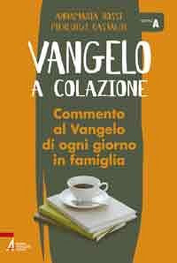 Vangelo a colazione. Commento al Vangelo di ogni giorno in famiglia. Anno A - Librerie.coop Vangelo a colazione. Commento al Vangelo di ogni giorno in famiglia. Anno A - Librerie.coop