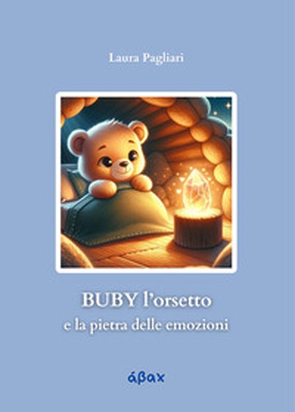 Buby l'orsetto e la pietra delle emozioni - Librerie.coop Buby l'orsetto e la pietra delle emozioni - Librerie.coop