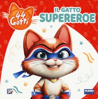 Il gatto supereroe. 44 gatti - Librerie.coop