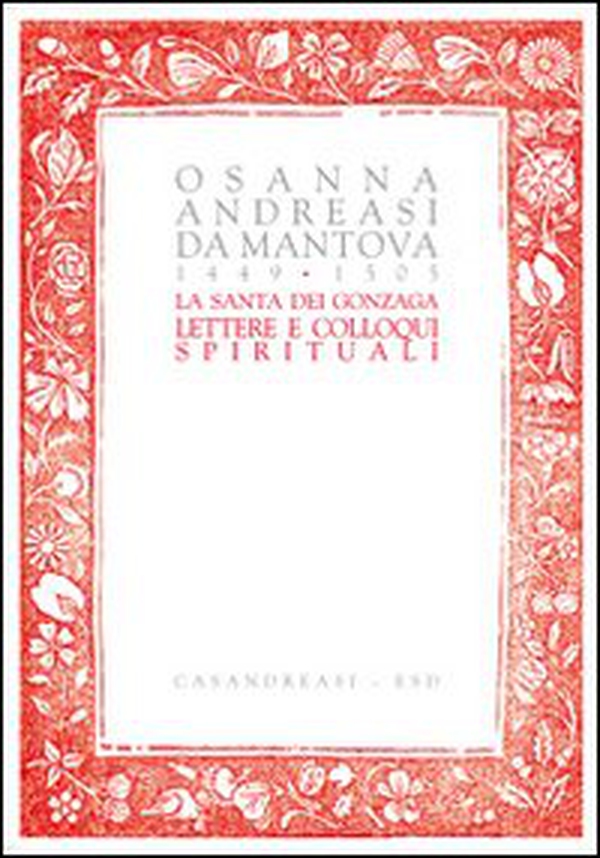 La santa dei Gonzaga. Lettere e colloqui spirituali - Librerie.coop La santa dei Gonzaga. Lettere e colloqui spirituali - Librerie.coop