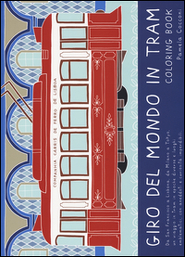 Giro del mondo in tram. Coloring book - Librerie.coop Giro del mondo in tram. Coloring book - Librerie.coop
