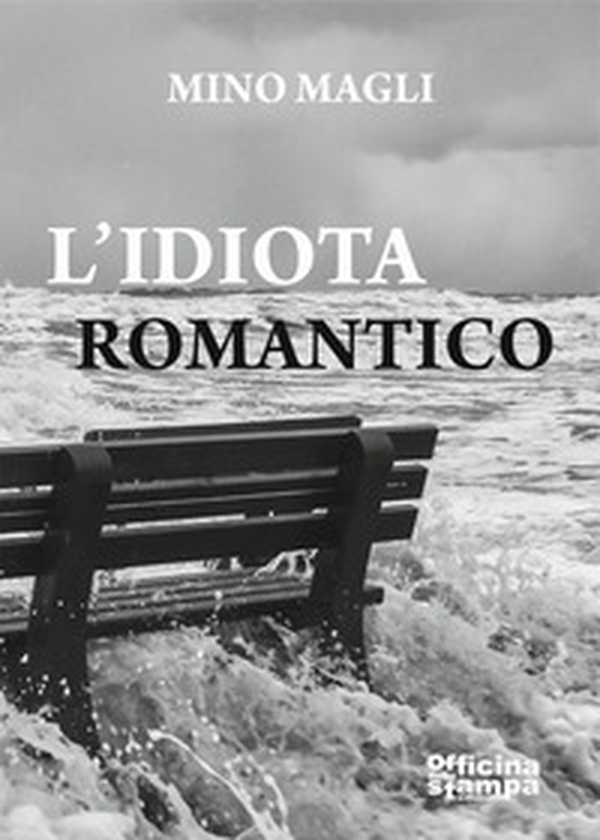 L'idiota romantico - Librerie.coop L'idiota romantico - Librerie.coop